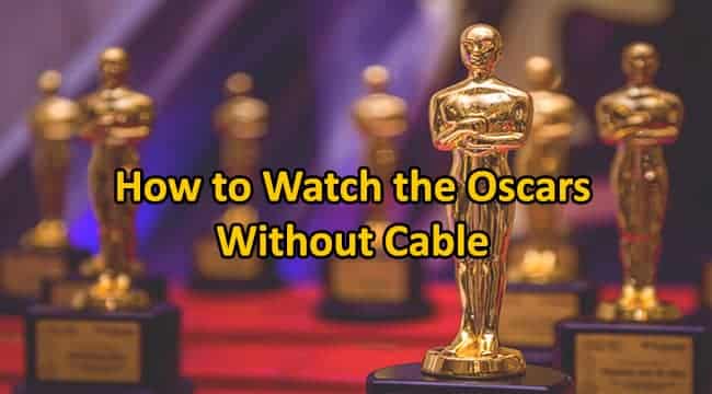 Watch Oscars without Cable